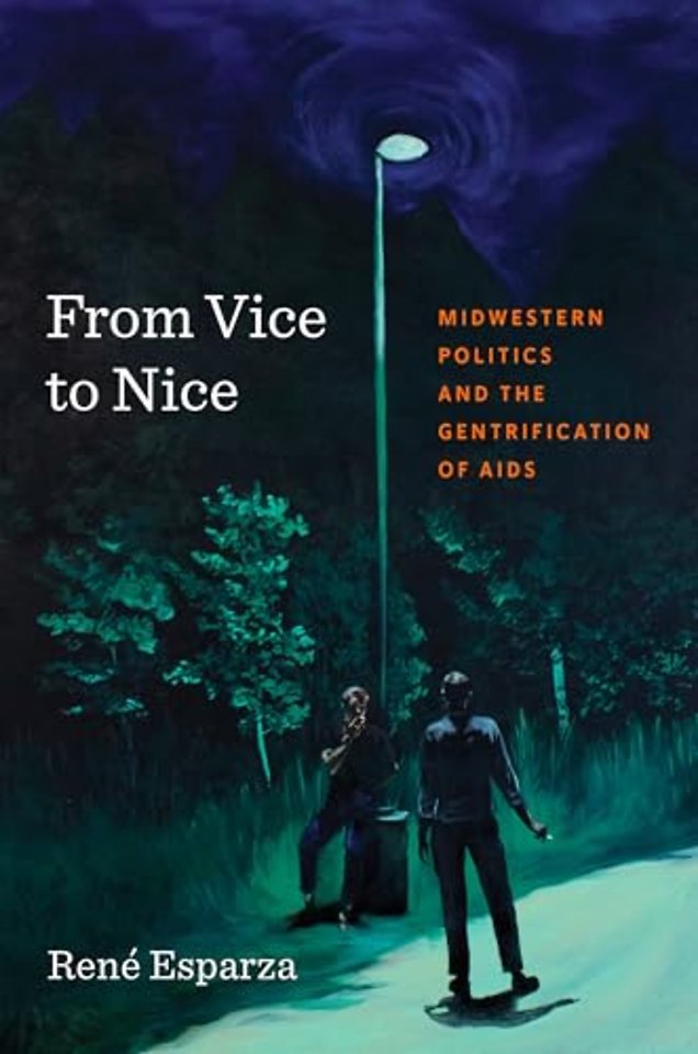From Vice to Nice – Midwestern Politics and the Gentrification of AIDS