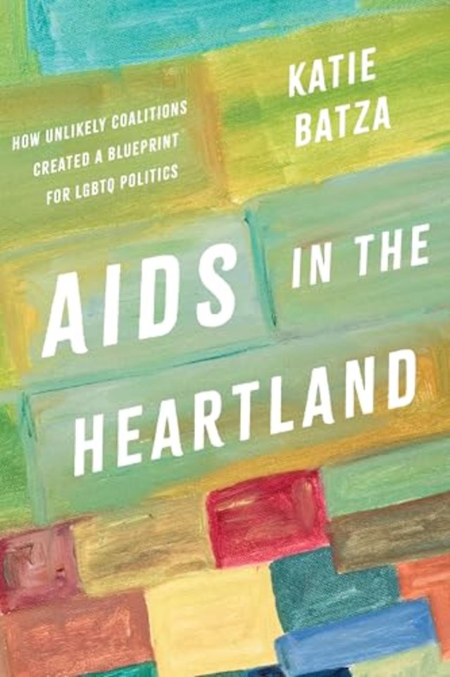 AIDS in the Heartland – How Unlikely Coalitions Created a Blueprint for LGBTQ Politics