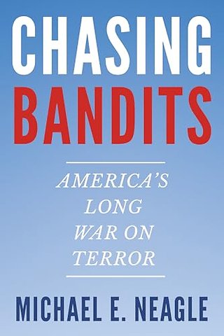 Chasing Bandits – America`s Long War on Terror