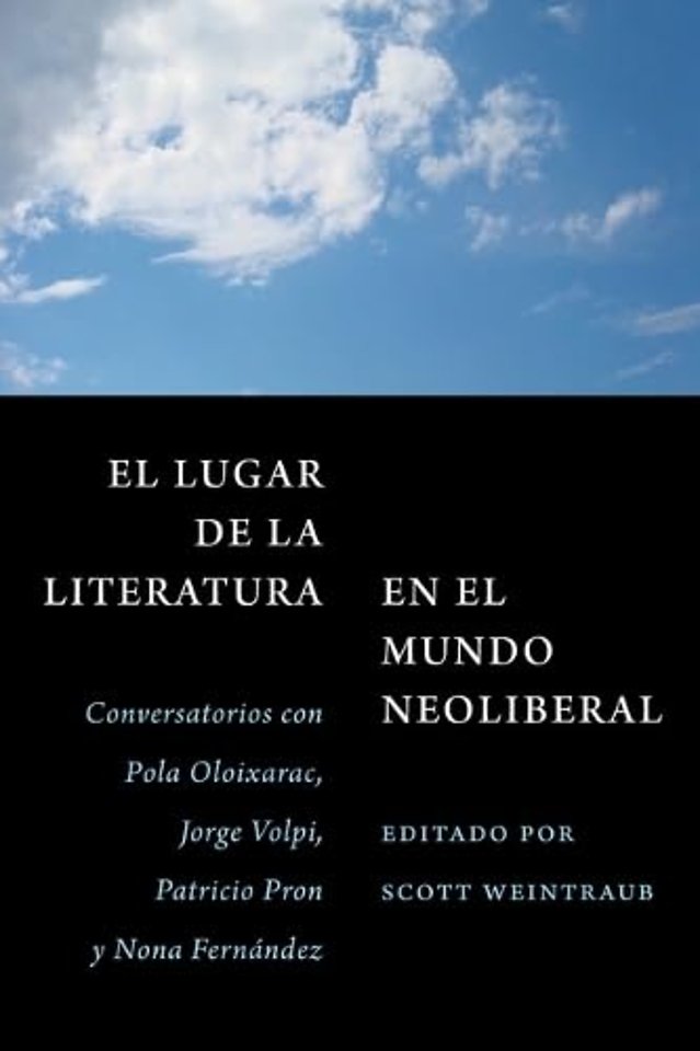 El Lugar De La Literatura En El Mundo Neoliberal – Conversatorios Con Pola Oloixarac, Jorge Volpi, Patricio Pron Y Nona Fernández