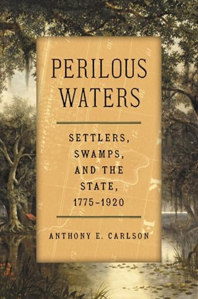 Perilous Waters – Settlers, Swamps, and the State, 1775–1920