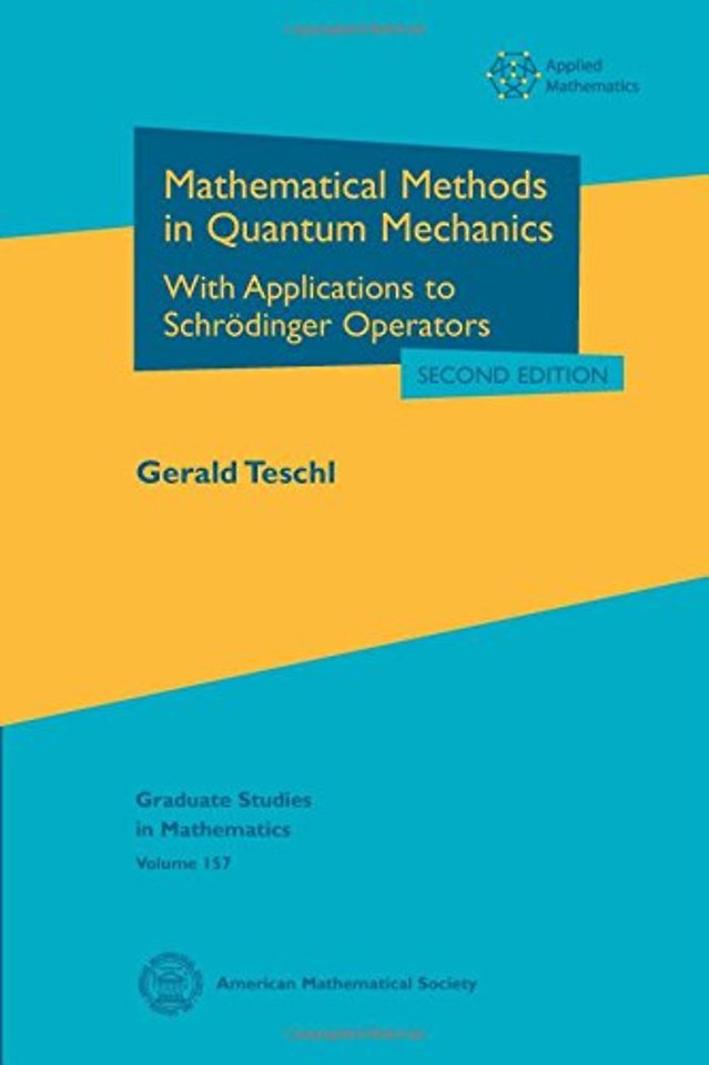Mathematical Methods in Quantum Mechanics – With Applications to Schrodinger Operators