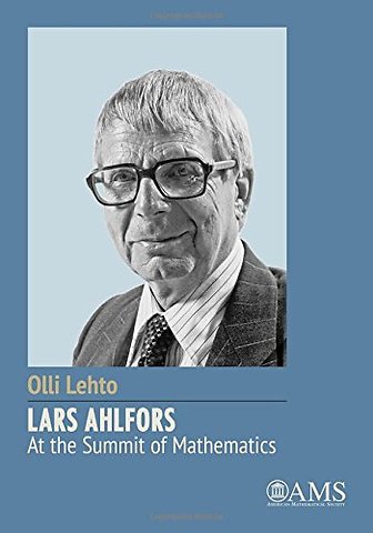 Lars Ahlfors – at the Summit of Mathematics