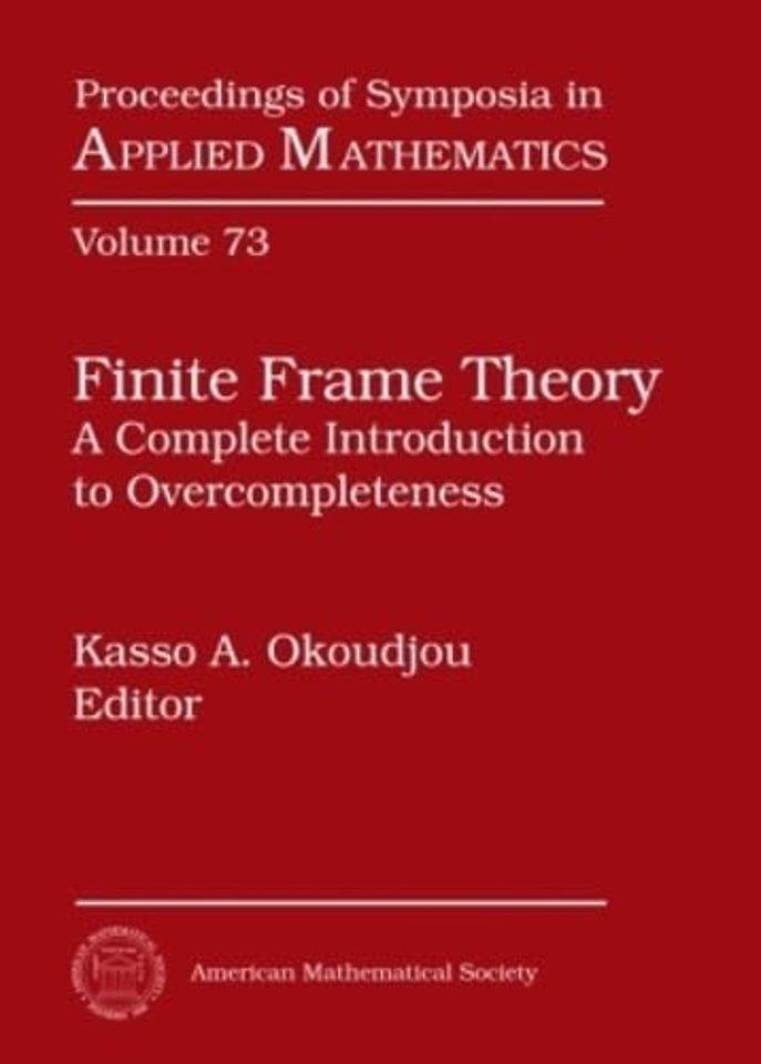 Finite Frame Theory – A Complete Introduction to Overcompleteness