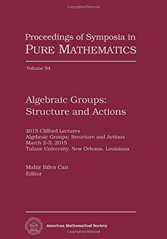 Algebraic Groups – Structure and Actions