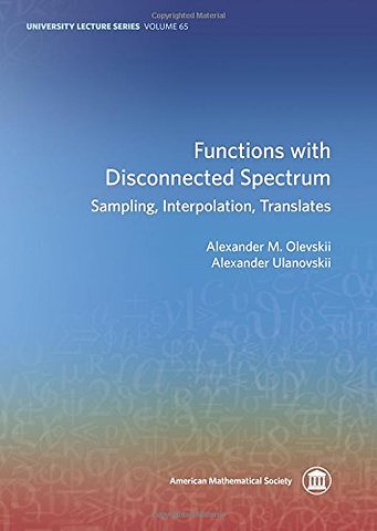 Functions with Disconnected Spectrum – Sampling, Interpolation, Translates
