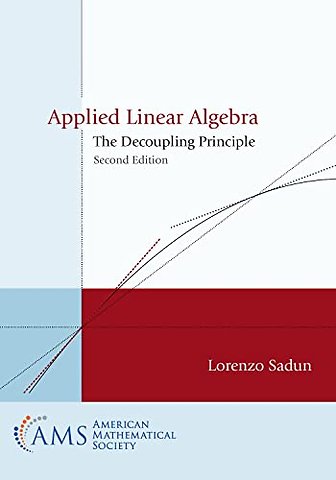 Applied Linear Algebra – The Decoupling Principle, Second Edition