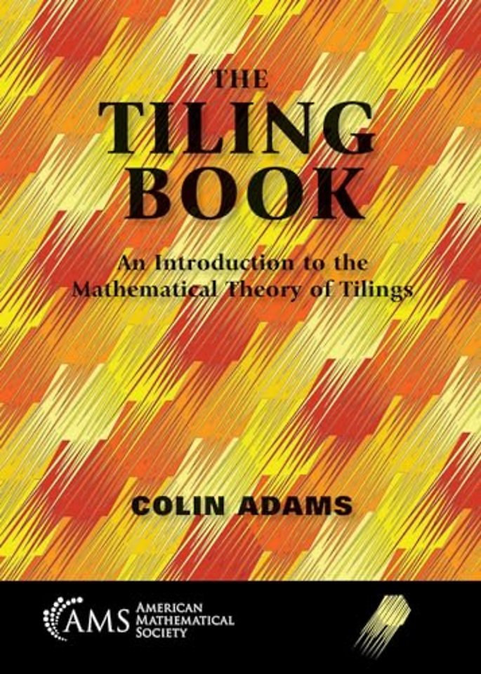 The Tiling Book – An Introduction to the Mathematical Theory of Tilings