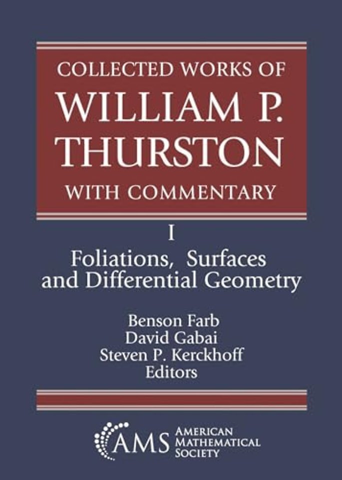 Collected Works of William P. Thurston with Comm – I. Foliations, Surfaces and Differential Geometry