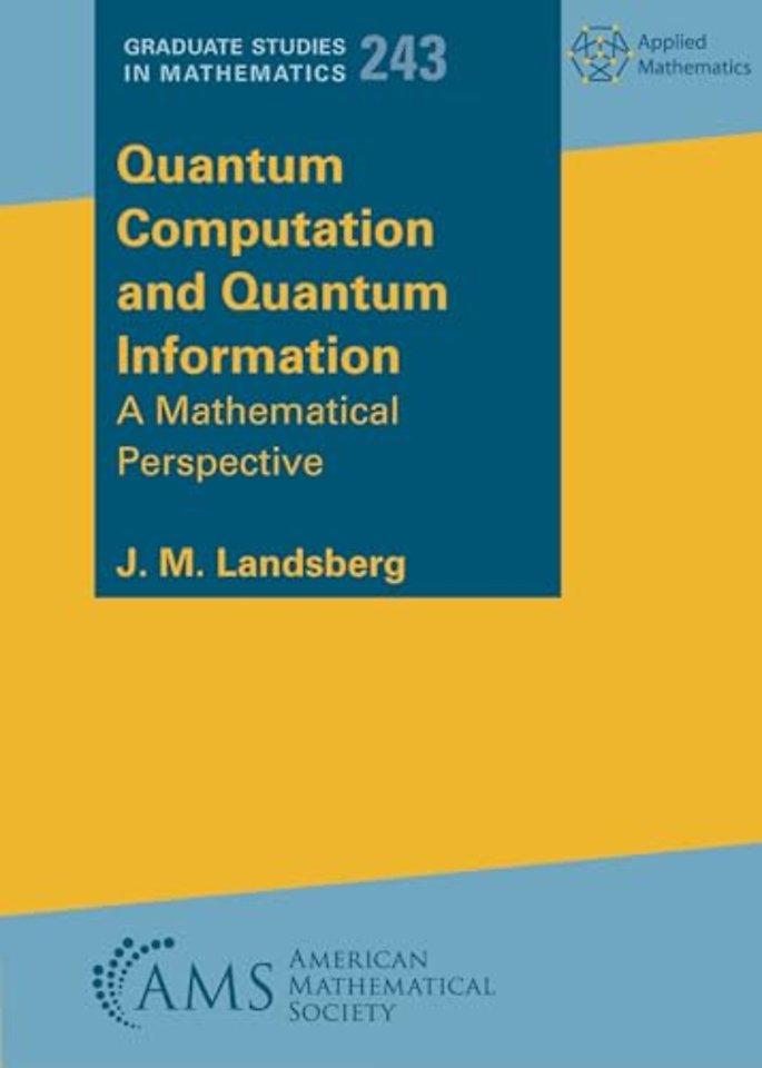 Quantum Computation and Quantum Information – A Mathematical Perspective