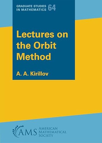 Lectures on the Orbit Method