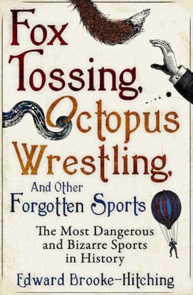 Fox Tossing, Octopus Wrestling and Other Forgotten Sports