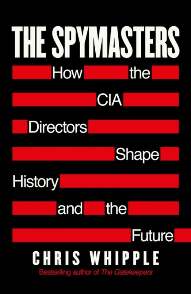 The Spymasters - How the CIA Directors Shape History and the Future