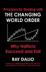 Principles for Dealing with the Changing World Order Principles for Dealing with the Changing World Order
