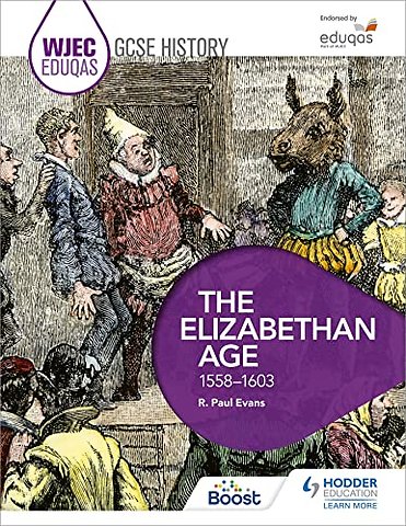 WJEC Eduqas GCSE History: The Elizabethan Age, 1558-1603