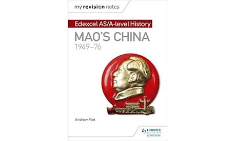 My Revision Notes: Edexcel AS/A-level History: Mao's China, 1949-76