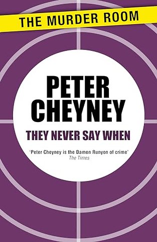 They Never Say When