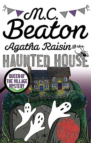Agatha Raisin and the Haunted House