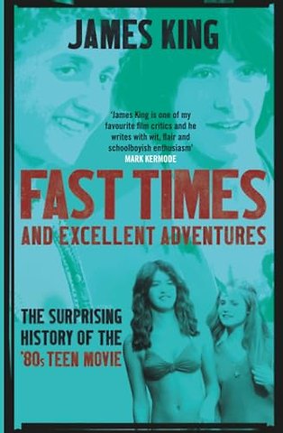 Fast Times and Excellent Adventures