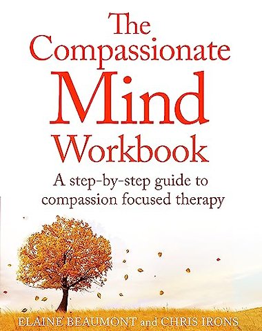 The Compassionate Mind Workbook