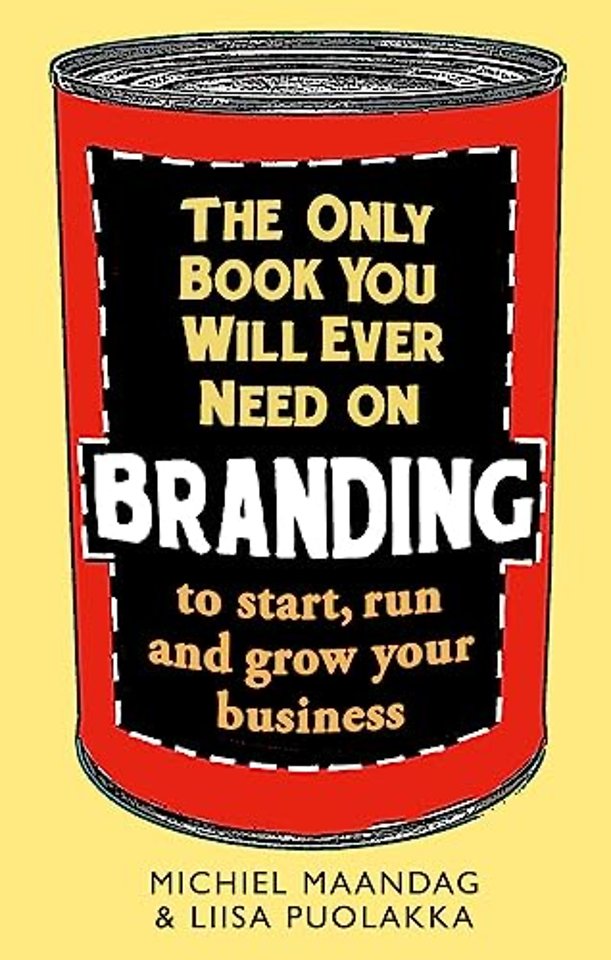 The Only Book You Will Ever Need on Branding