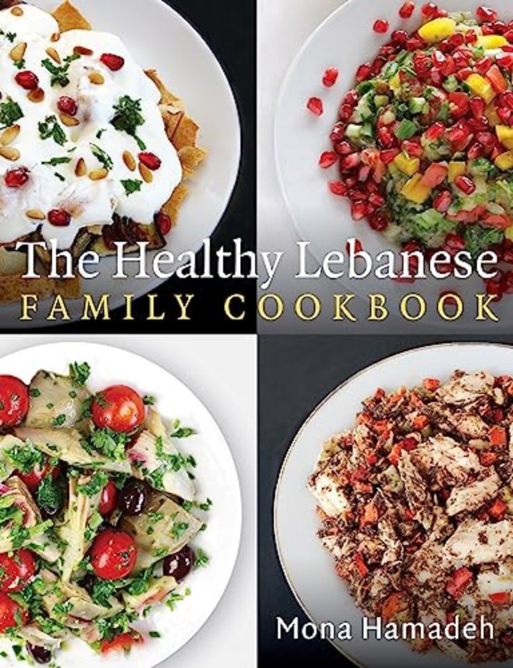 The Healthy Lebanese Family Cookbook