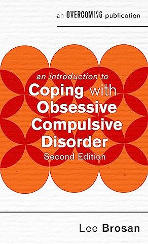 An Introduction to Coping with Obsessive Compulsive Disorder, 2nd Edition