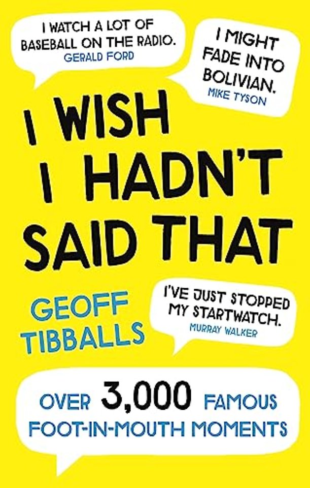 I Wish I Hadn't Said That