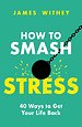 How to Smash Stress How to Smash Stress