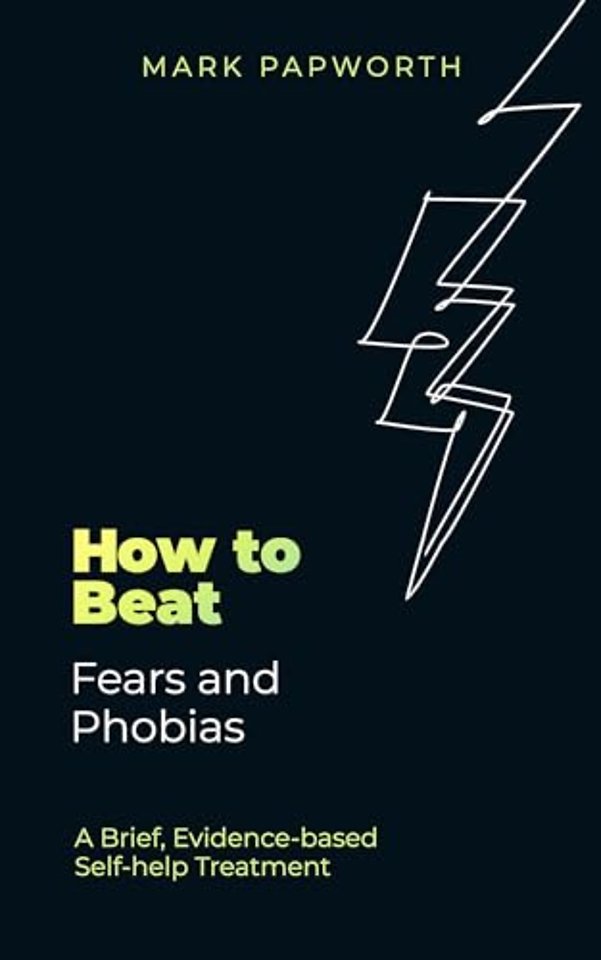 How to Beat Fears and Phobias