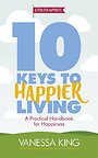 10 Keys to Happier Living