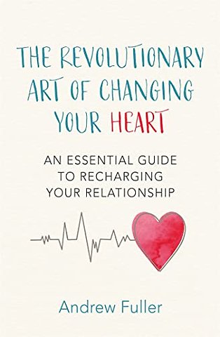 The Revolutionary Art of Changing Your Heart