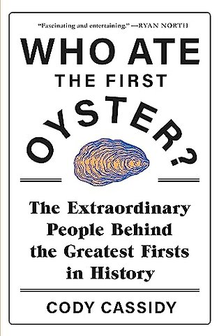 Who Ate the First Oyster?