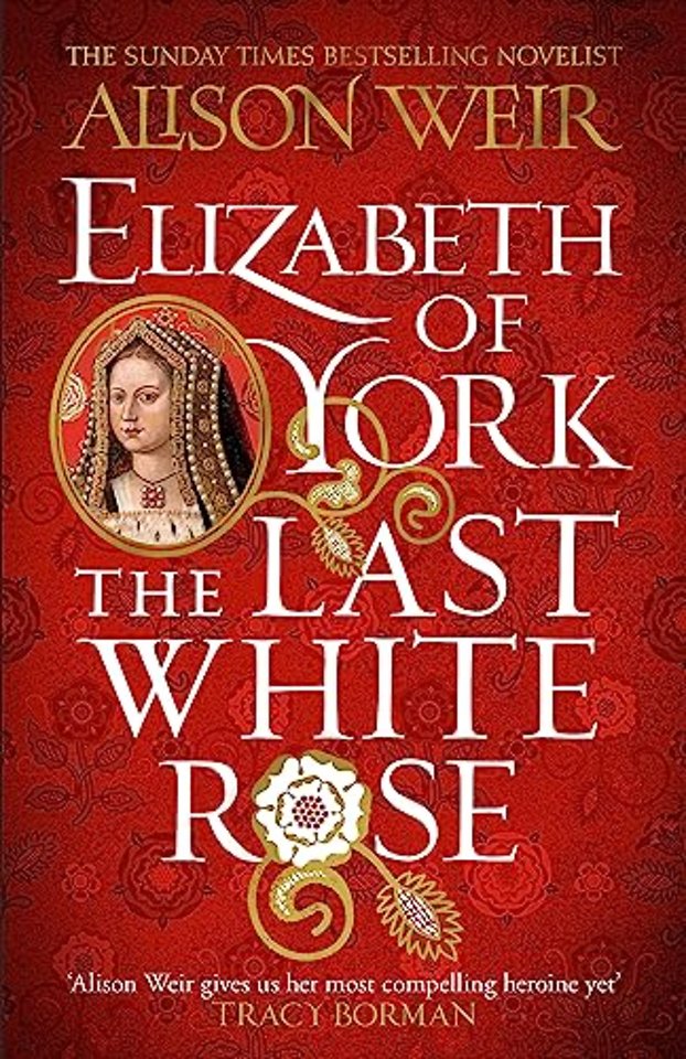 Elizabeth of York: The Last White Rose