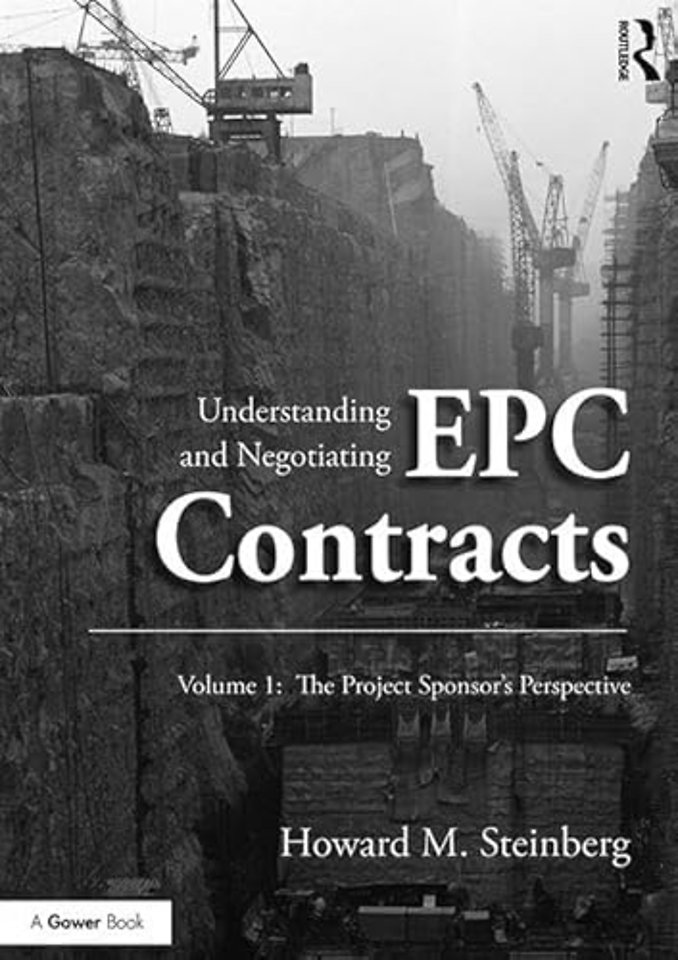 Understanding and Negotiating EPC Contracts, Volume 1