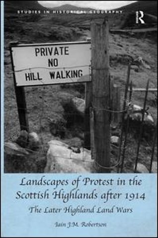 Landscapes of Protest in the Scottish Highlands after 1914