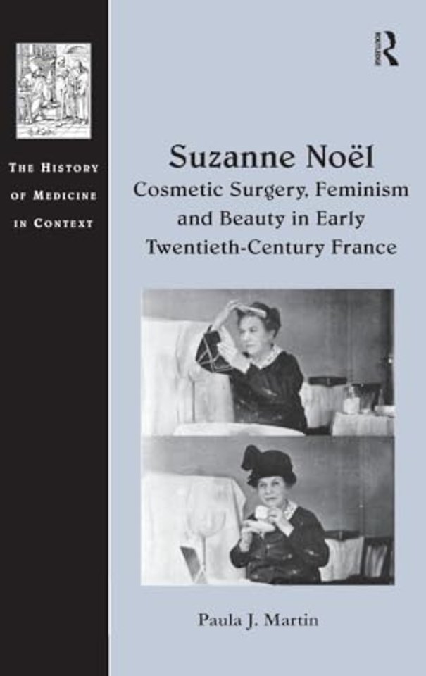 Suzanne Noël: Cosmetic Surgery, Feminism and Beauty in Early Twentieth-Century France