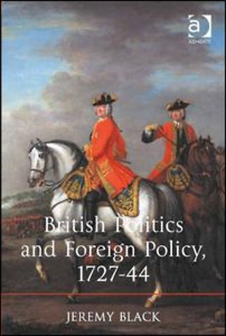 British Politics and Foreign Policy, 1727-44