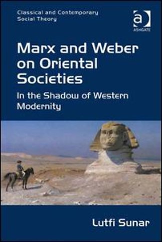 Marx and Weber on Oriental Societies