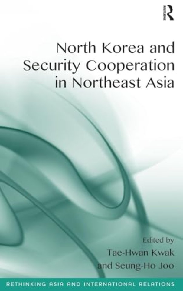 North Korea and Security Cooperation in Northeast Asia