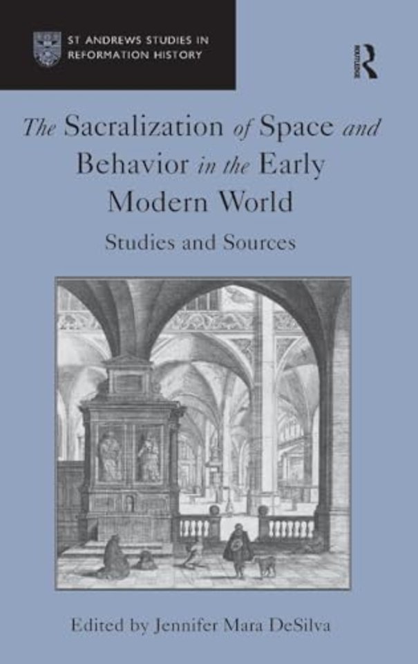 Sacralization of Space and Behavior in the Early Modern World