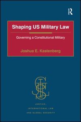 Shaping US Military Law