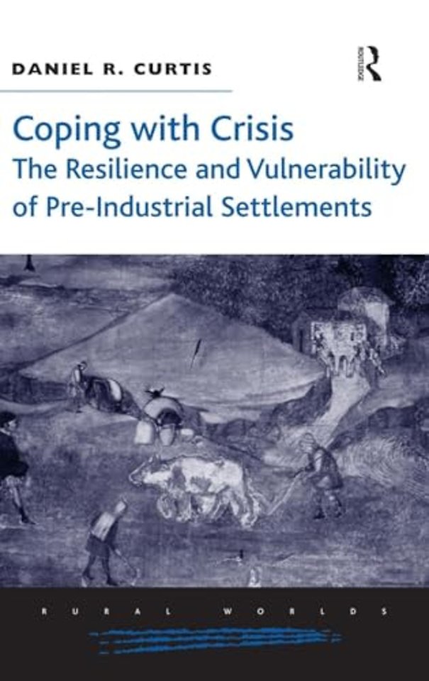 Coping with Crisis: The Resilience and Vulnerability of Pre-Industrial Settlements