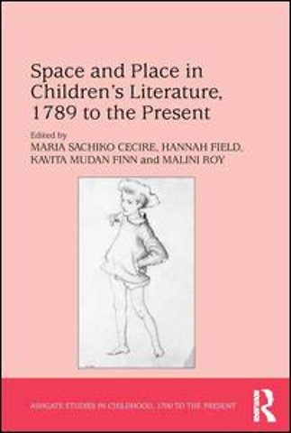 Space and Place in Children’s Literature, 1789 to the Present