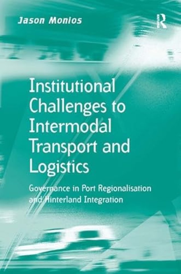 Institutional Challenges to Intermodal Transport and Logistics