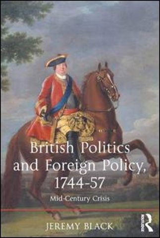 British Politics and Foreign Policy, 1744-57