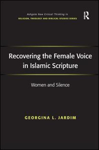 Recovering the Female Voice in Islamic Scripture