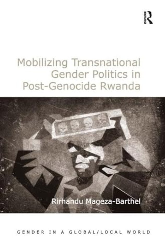 Mobilizing Transnational Gender Politics in Post-Genocide Rwanda
