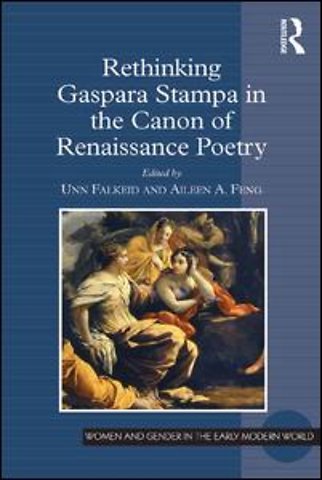 Rethinking Gaspara Stampa in the Canon of Renaissance Poetry