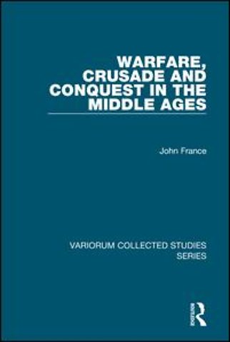 Warfare, Crusade and Conquest in the Middle Ages